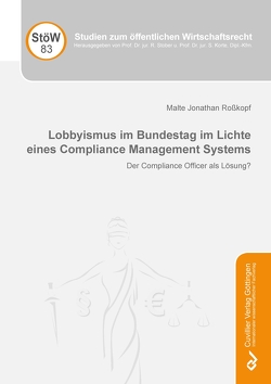 Lobbyismus im Bundestag im Lichte eines Compliance Management Systems von Roßkopf,  Malte Jonathan