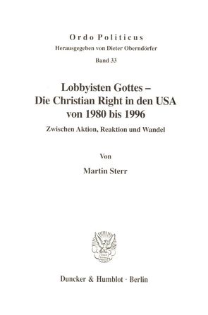 Lobbyisten Gottes – Die Christian Right in den USA von 1980 bis 1996. von Sterr,  Martin