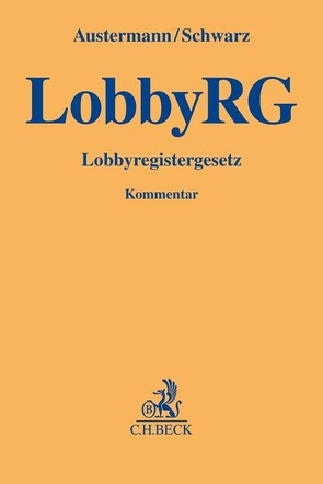 Lobbyregistergesetz von Austermann,  Philipp, Dietsche,  Hans-Jörg, Schwarz,  Kyrill-Alexander, Zentner,  Christian