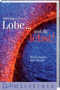 Lobe … und du lebst! von Eggers,  Ulrich