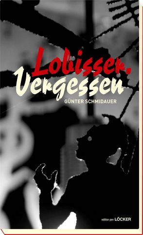 Lobisser. Vergessen von Schmidauer,  Günter