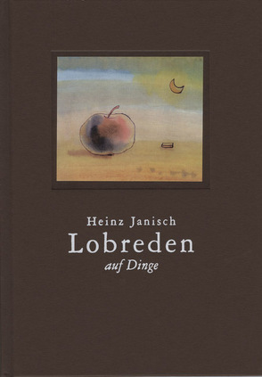 Lobreden auf Dinge von Janisch,  Heinz, Moser,  Erwin