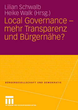 Local Governance – mehr Transparenz und Bürgernähe? von Schwalb,  Lilian, Walk,  Heike