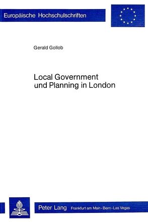 Local Government und Planning in London von Gollob,  Gerald