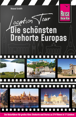 Location Tour – Die schönsten Drehorte Europas von Schäfli,  Roland