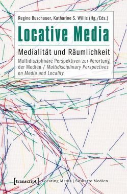 Locative Media von Buschauer,  Regine, Willis,  Katharine S.