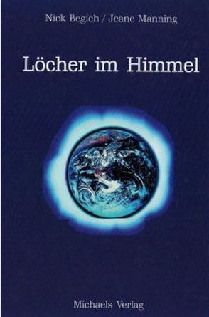 Löcher im Himmel von Begich,  Nick, Geyer,  Gertraud, Manning,  Jeane