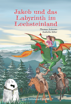 Jakob und das Labyrinth im Lochsteinland von Isabella Siller, Schrems,  Thomas