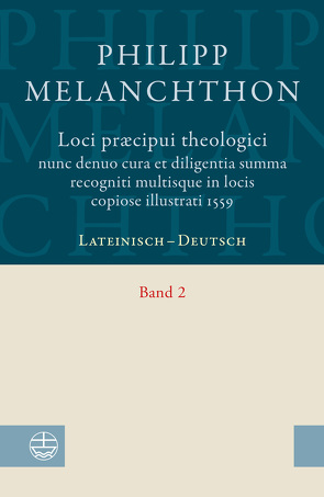 Loci praecipui theologici nunc denuo cura et diligentia. Summa recogniti multisque in locis copiose illustrati 1559 von Becher-Häusermann,  Florence, Grosse,  Sven, Litwan,  Peter, Melanchthon,  Philipp