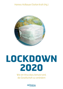 Lockdown 2020 von Baureithel,  Ulrike, Burchardt,  Matthias, Gössner,  Rolf, Heinzlmaier,  Bernhard, Hirsch,  Joachim, Hofbauer,  Hannes, Holtgrewe,  Ursula, Hunko,  Andrej, Komlosy,  Andrea, Kraft,  Stefan, Krautz,  Jochen, Mattioli,  Armando, Noll,  Alfred, Nowak,  Peter, Rossum,  Walter van, Roth,  Karl Heinz, Rottenfusser,  Roland, Ruiss,  Gerhard, Selmer,  Nicole, Sönnichsen,  Andreas, Widmann,  Valentin