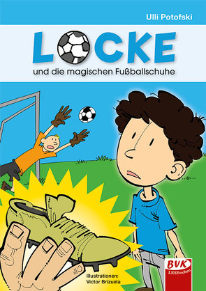 Locke und die magischen Fußballschuhe – ein Comic von Brizuela,  Victor, Potofski,  Ulli