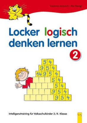 Locker logisch denken lernen 2 – Intelligenztraining für Volksschulkinder von Jarausch,  Susanna, Stangl,  Ilse