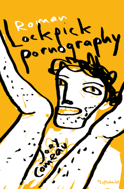 Lockpick Pornography von Comeau,  Joey