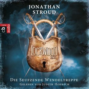 Lockwood & Co – Die seufzende Wendeltreppe von Hoersch,  Judith, Jung,  Gerald, Orgaß,  Katharina, Stroud,  Jonathan