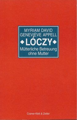 „Lóczy“ – Mütterliche Betreuung ohne Mutter von Appell,  Geneviève, David,  Myriam