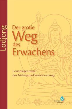 Lodjong – Der große Weg des Erwachens von Karma Sönam Lhundrup