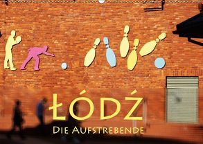 Lodz, die Aufstrebende (Wandkalender 2019 DIN A2 quer) von Seidl,  Helene