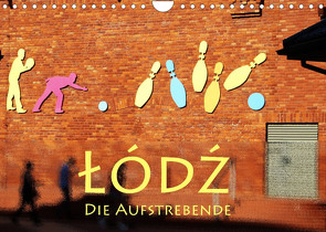 Lodz, die Aufstrebende (Wandkalender 2023 DIN A4 quer) von Seidl,  Helene