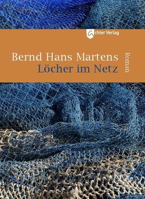 Löcher im Netz von Martens,  Bernd Hans