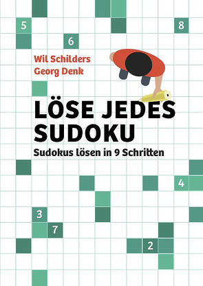 Löse jedes Sudoku von Denk,  Georg, Schilders,  Wil