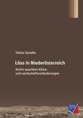 Löss in Niederösterreich von Sprafke,  Tobias