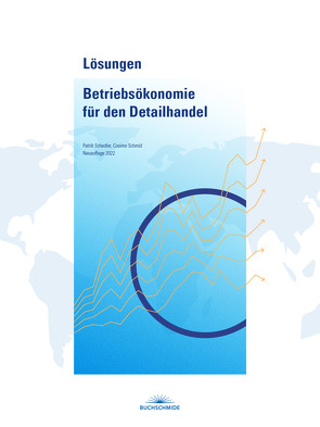 Lösungen Betriebsökonomie für den Detailhandel (inkl. E-Book) von Schedler,  Patrik, Schmid,  Cosimo