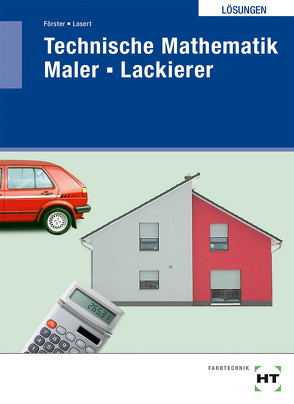 Lösungen Technische Mathematik Maler — Lackierer von Förster,  Arno, Losert,  Claus