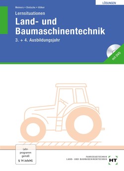 Lösungen zu Lernsituationen Land- und Baumaschinentechnik von Dietsche,  Stefan, Meiners ,  Hermann, Völker,  Jörg