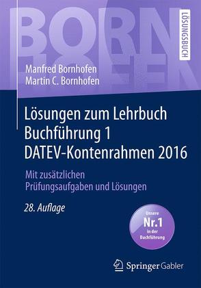 Lösungen zum Lehrbuch Buchführung 1 DATEV-Kontenrahmen 2016 von Bornhofen,  Manfred, Bornhofen,  Martin C., Meyer,  Lothar
