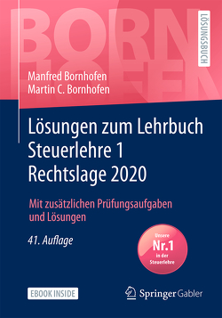 Lösungen zum Lehrbuch Steuerlehre 1 Rechtslage 2020 von Bornhofen,  Manfred, Bornhofen,  Martin C., Meyer,  Simone, Nickenig,  Karin