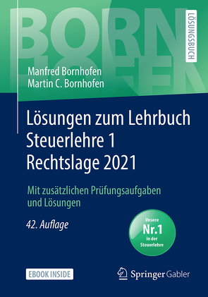 Lösungen zum Lehrbuch Steuerlehre 1 Rechtslage 2021 von Bornhofen,  Manfred, Bornhofen,  Martin C., Meyer,  Simone