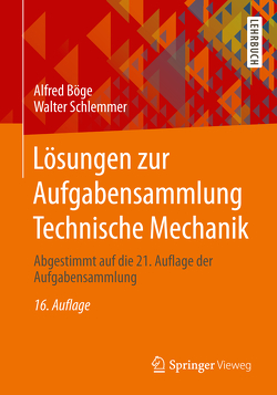Lösungen zur Aufgabensammlung Technische Mechanik von Böge,  Alfred, Schlemmer,  Walter