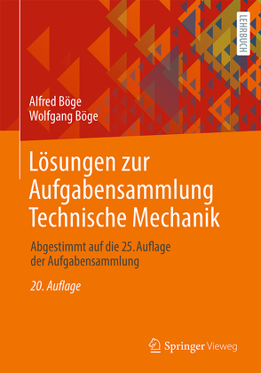 Lösungen zur Aufgabensammlung Technische Mechanik von Böge,  Alfred, Böge,  Gert, Böge,  Wolfgang