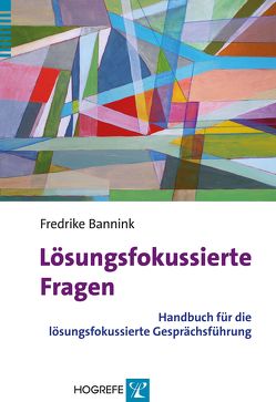 Lösungsfokussierte Fragen von Bannink,  Fredrike