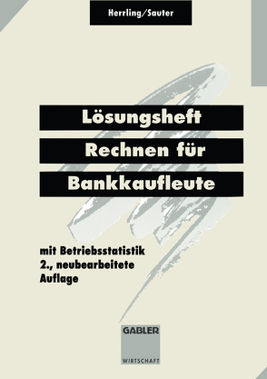 Lösungsheft Rechnen für Bankkaufleute von Herrling,  Erich, Sauter,  Werner