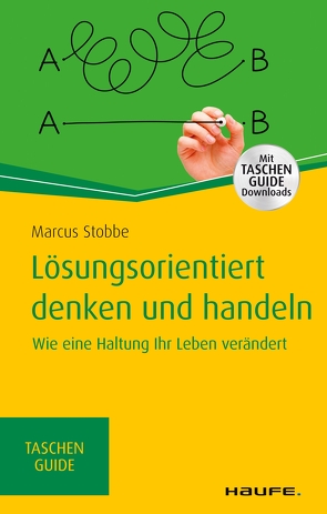 Lösungsorientiert denken und handeln von Stobbe,  Marcus