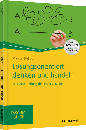 Lösungsorientiert denken und handeln von Stobbe,  Marcus