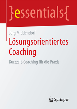 Lösungsorientiertes Coaching von Middendorf,  Jörg