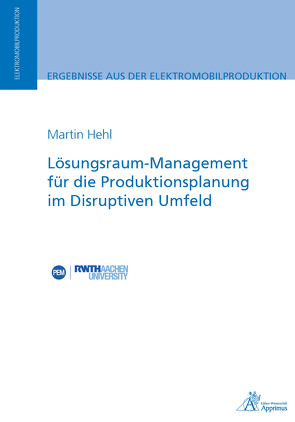 Lösungsraum-Management für die Produktionsplanung im Disruptiven Umfeld von Hehl,  Martin