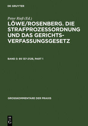 Löwe/Rosenberg. Die Strafprozeßordnung und das Gerichtsverfassungsgesetz / §§ 137-212b von Beulke,  Werner, Graalmann-Scheerer,  Kirsten, Lüderssen,  Klaus, Rieß,  Peter