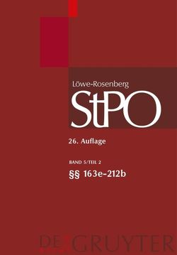 Löwe/Rosenberg. Die Strafprozeßordnung und das Gerichtsverfassungsgesetz / §§ 151-212b von Beulke,  Werner, Erb,  Volker, Gerber,  Friedrich, Graalmann-Scheerer,  Kirsten, Stuckenberg,  Carl-Friedrich