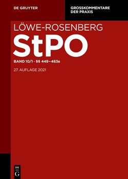 Löwe-Rosenberg. Die Strafprozeßordnung und das Gerichtsverfassungsgesetz / §§ 449-463e von Graalmann-Scheerer,  Kirsten