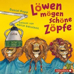 Löwen mögen schöne Zöpfe von Baltscheit,  Martin, Napp,  Daniel