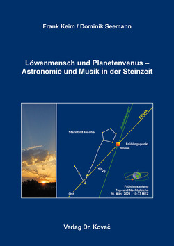 Löwenmensch und Planetenvenus – Astronomie und Musik in der Steinzeit von Keim,  Frank, Seemann,  Dominik