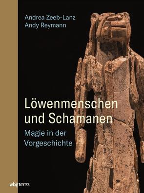 Löwenmenschen und Schamanen von Reymann,  Andy, Zeeb-Lanz,  Andrea