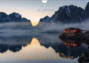 Lofoten – From Dusk Till Dawn (Wandkalender 2022 DIN A4 quer) von Schoen,  Ulrich