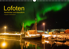 Lofoten – Nordlichter und Abendlicht (Wandkalender 2023 DIN A3 quer) von Becker,  Michael