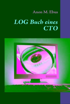 LOG Buch eines CTO von Ebus,  Anon M.