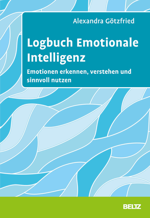 Logbuch Emotionale Intelligenz von Götzfried,  Alexandra