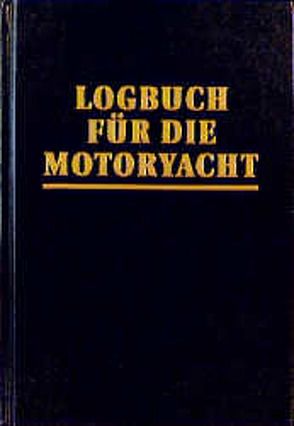 Logbuch für die Motoryacht von Hollander,  Neil, Mertes,  Harald